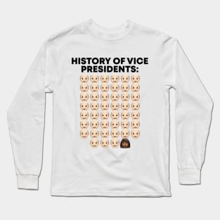 History Of Americas Vice Presidents Kamala Harris 2020 Political Humor Long Sleeve T-Shirt